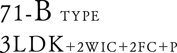 71-BTYPE 3LDK＋2WIC＋2FC＋P