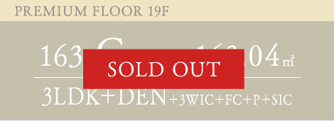 PREMIUM FLOOR 19F 163-G TYPE 163.04平方メートル SOLD OUT